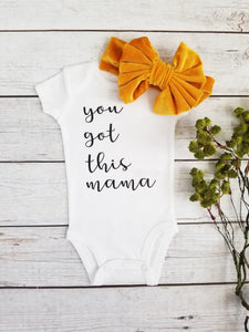 You Got This Mama Baby Onesie - Adassa Rose